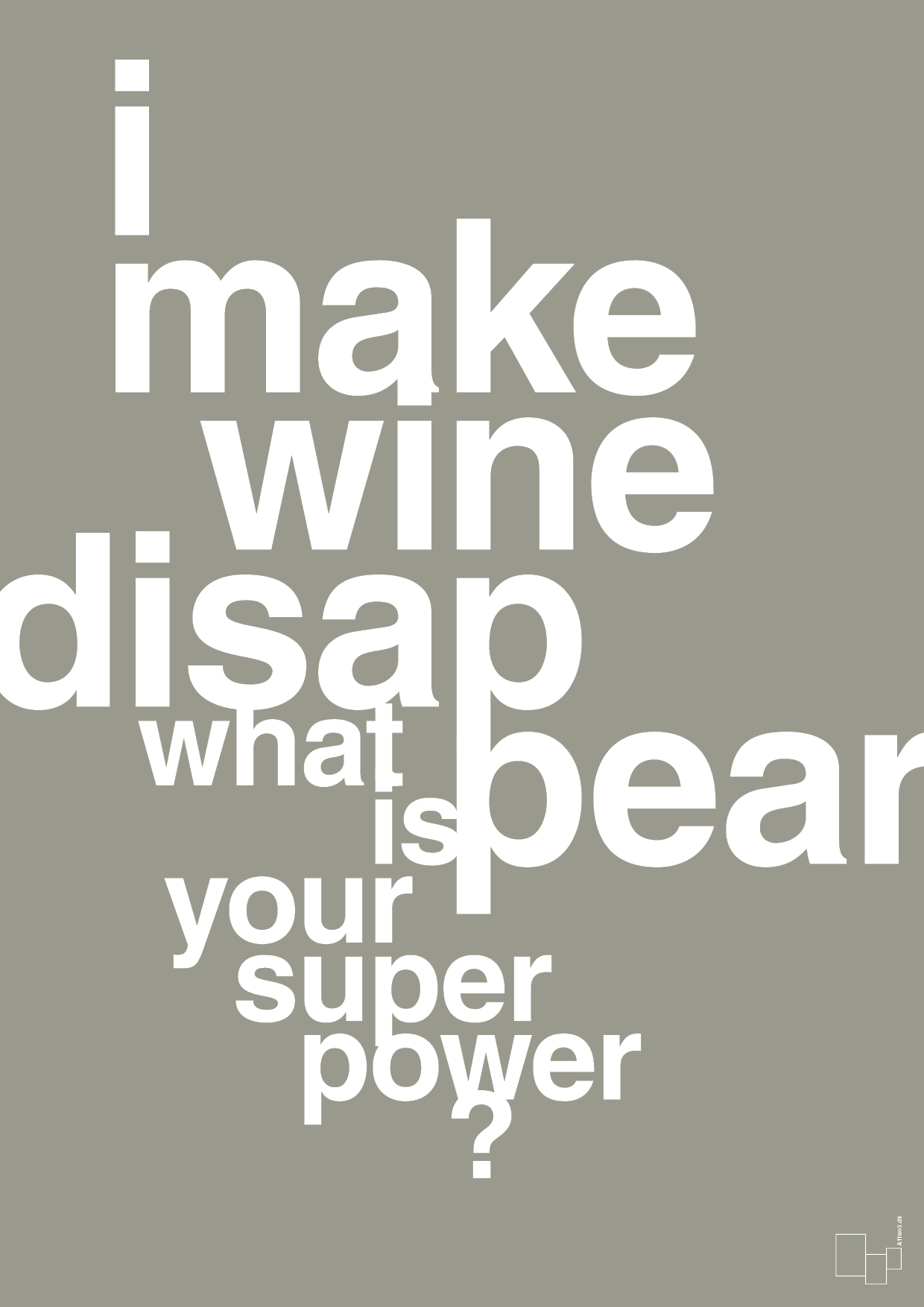 plakat: i make wine disappear what is your super power - battleship gray-Vin-A1two3