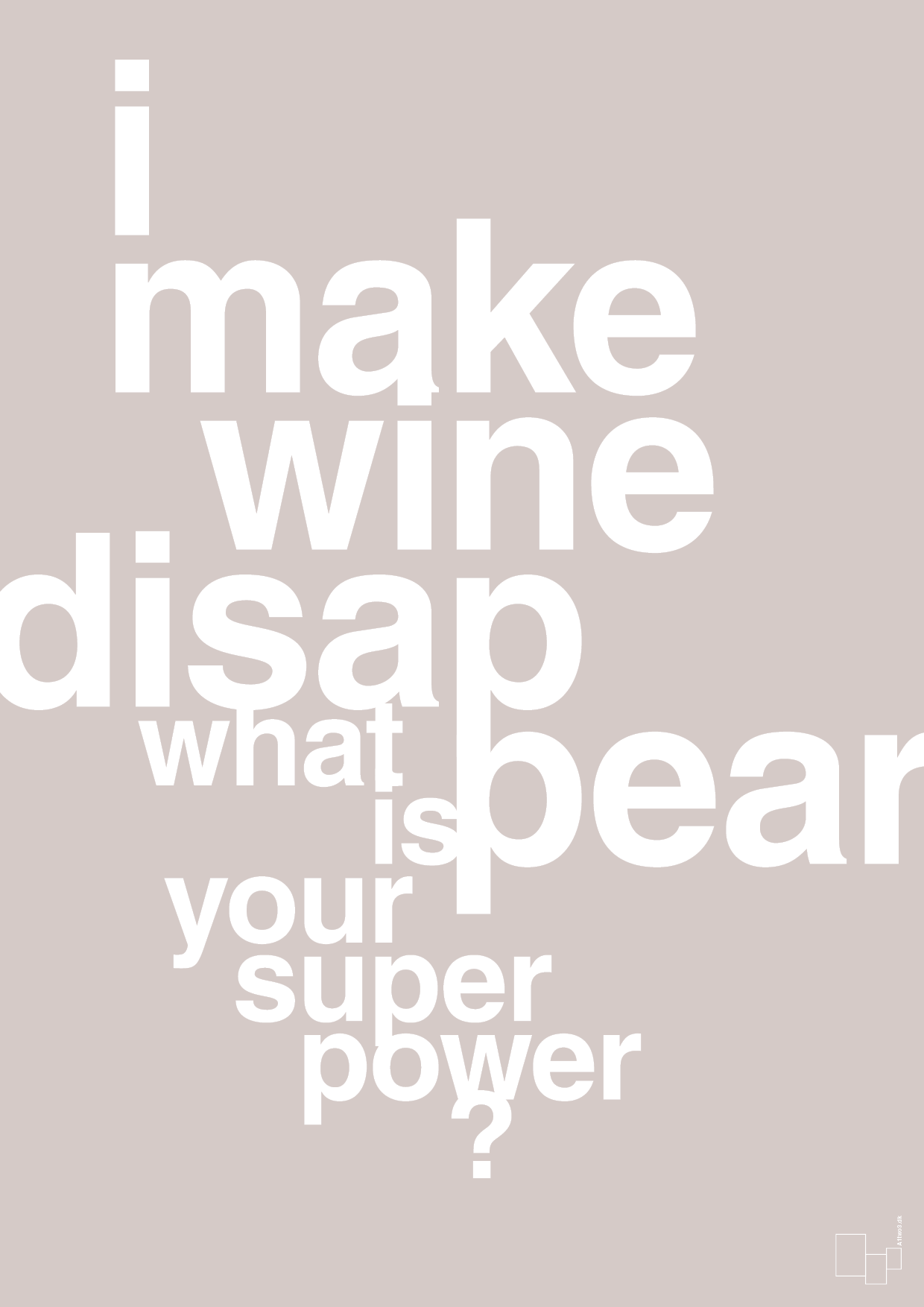 plakat: i make wine disappear what is your super power - broken beige-Vin-A1two3
