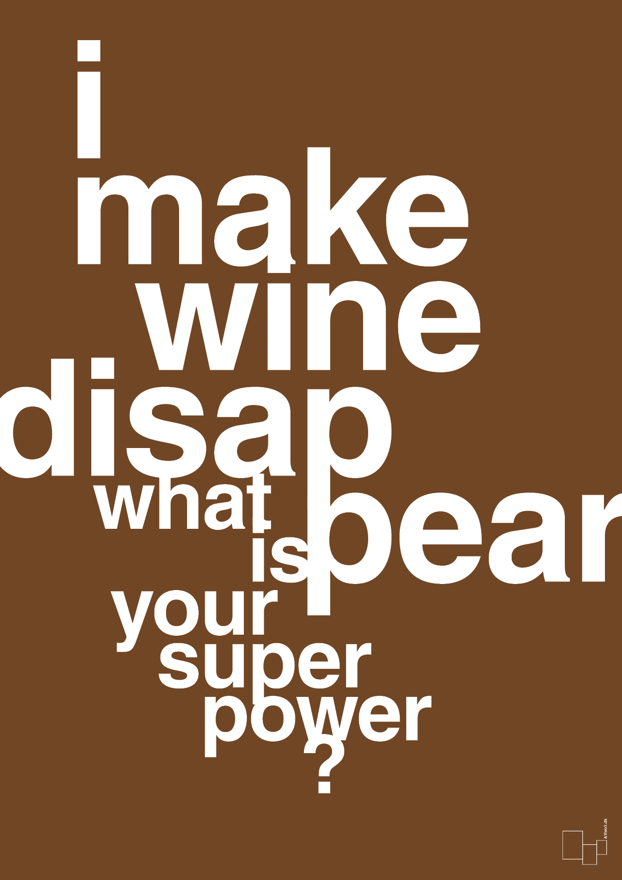 plakat: i make wine disappear what is your super power - dark brown-Vin-A1two3