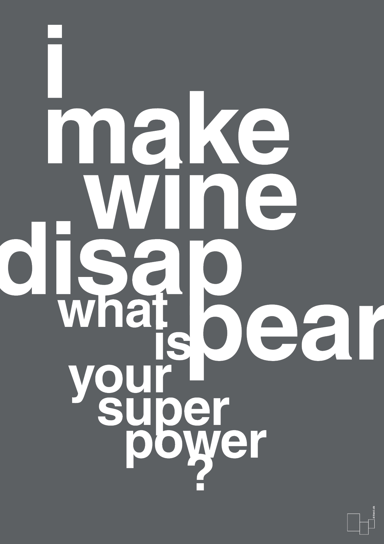 plakat: i make wine disappear what is your super power - graphic charcoal-Vin-A1two3