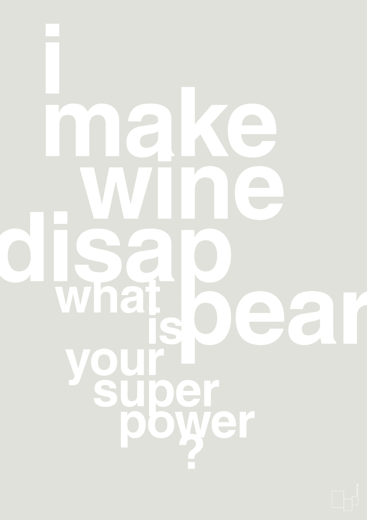 plakat: i make wine disappear what is your super power - painters white-Vin-A1two3