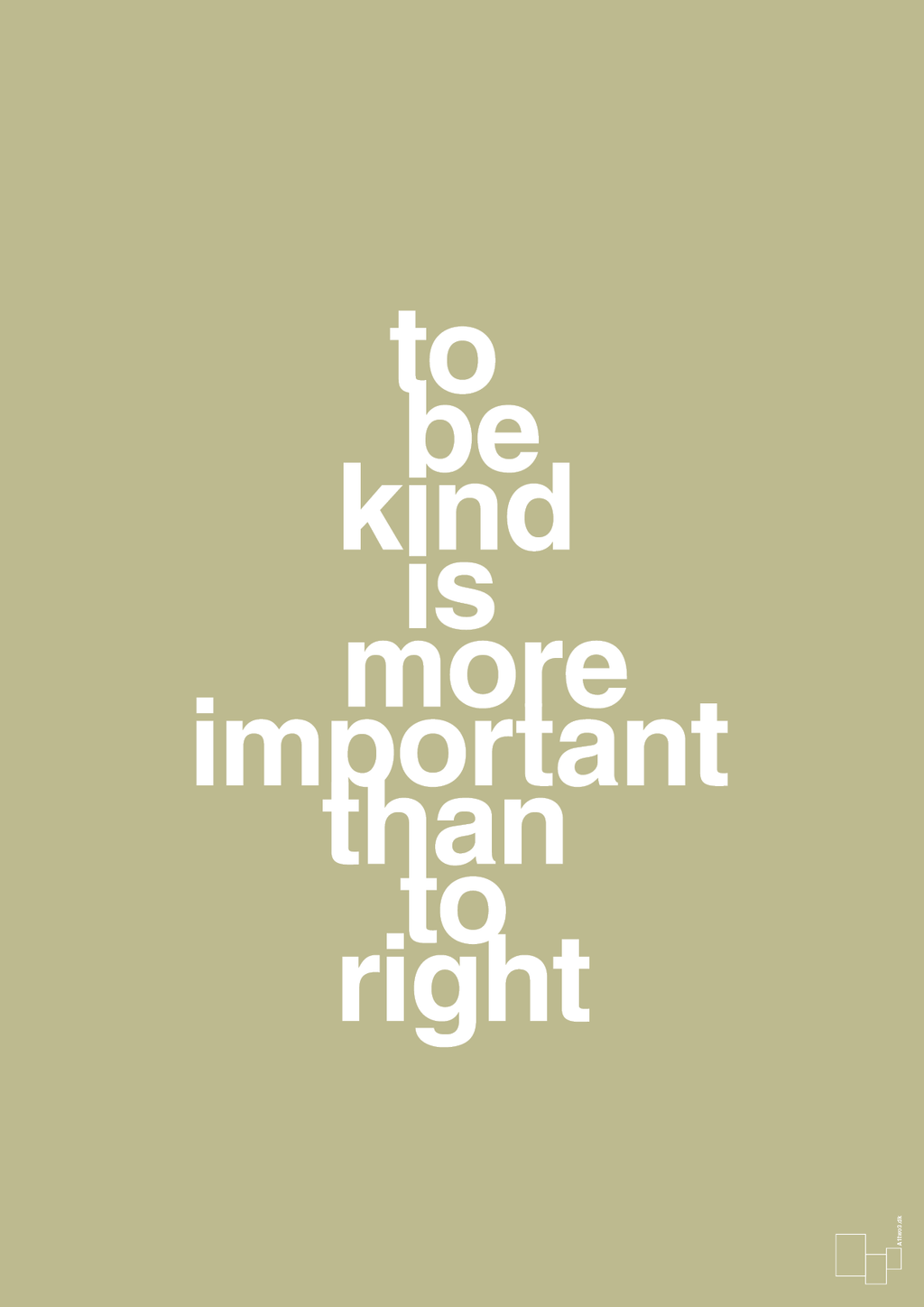 plakat: to be kind is more important than to right - back to nature-Livet-A1two3