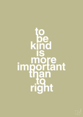 plakat: to be kind is more important than to right - back to nature-Livet-A1two3