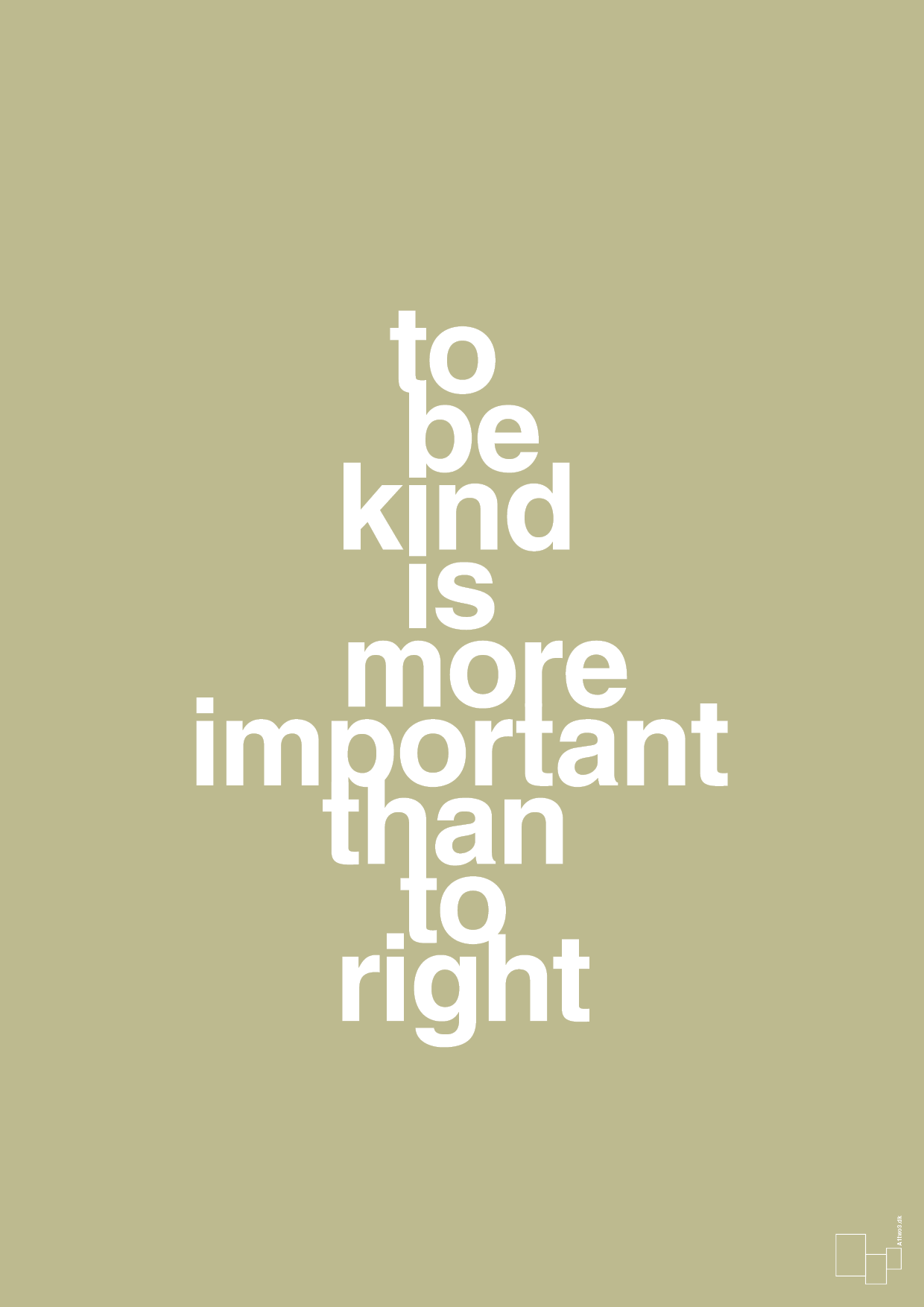 plakat: to be kind is more important than to right - back to nature-Livet-A1two3