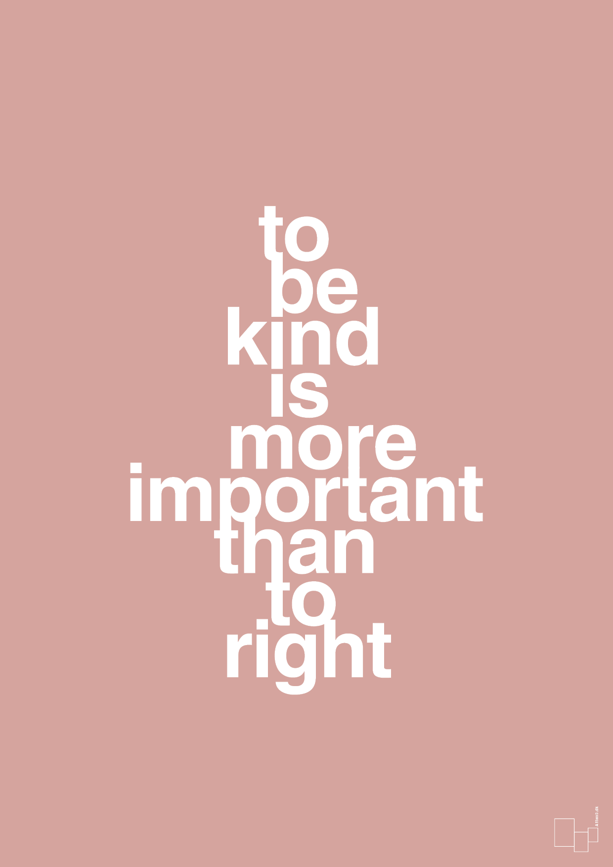 plakat: to be kind is more important than to right - bubble shell-Livet-A1two3