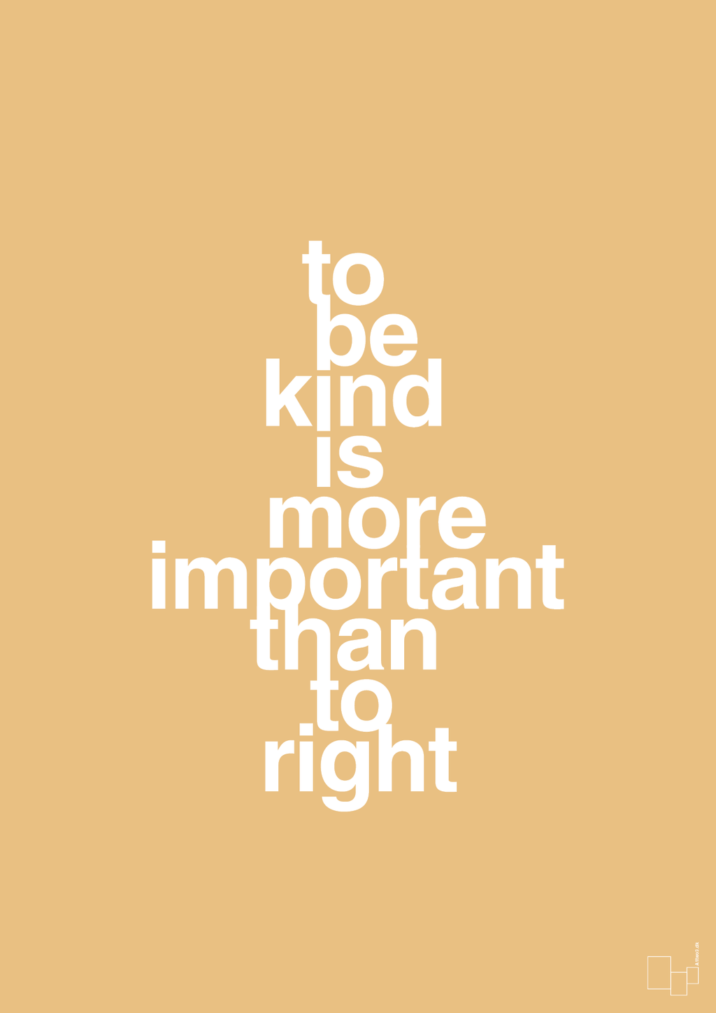 plakat: to be kind is more important than to right - charismatic-Livet-A1two3