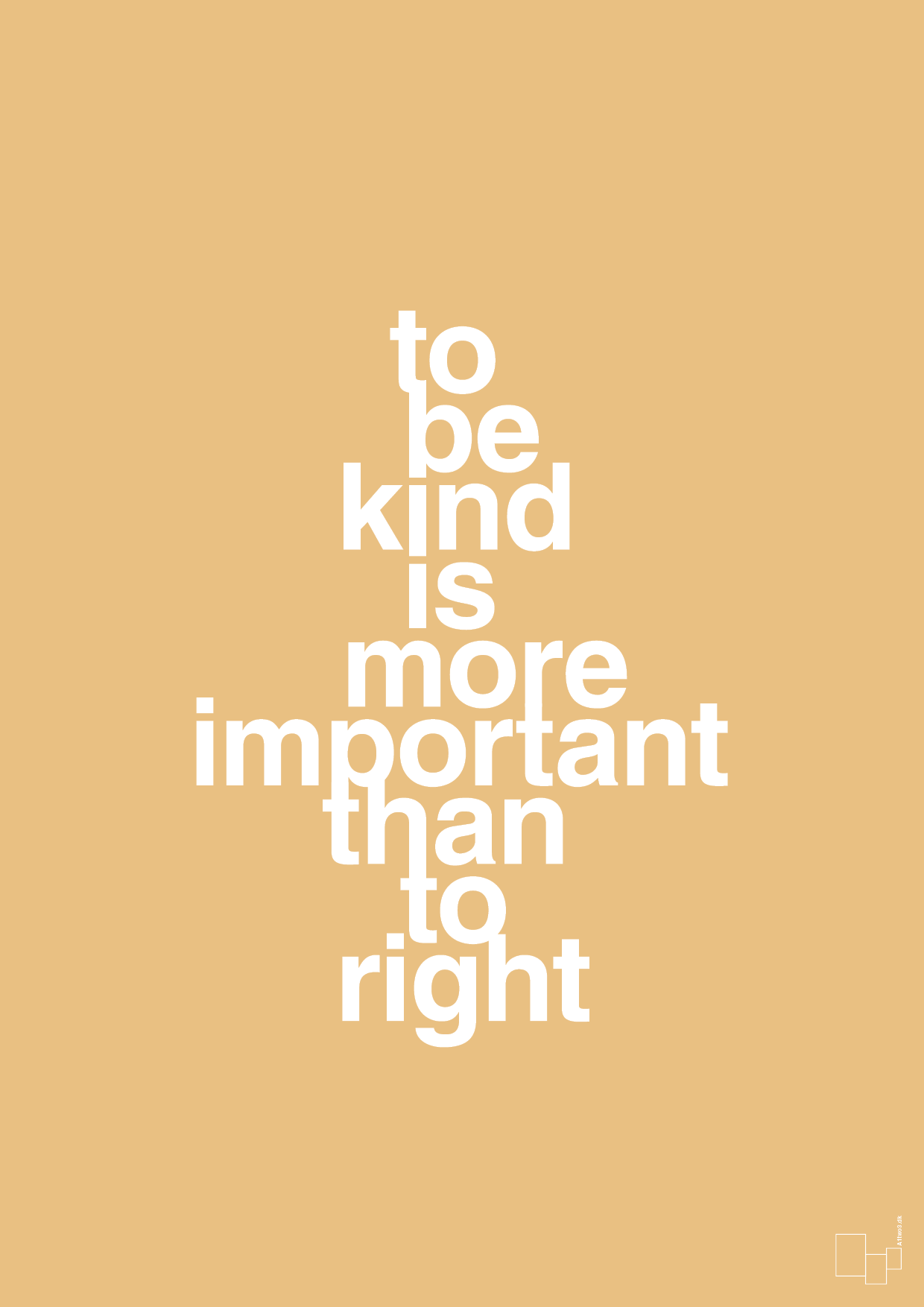 plakat: to be kind is more important than to right - charismatic-Livet-A1two3