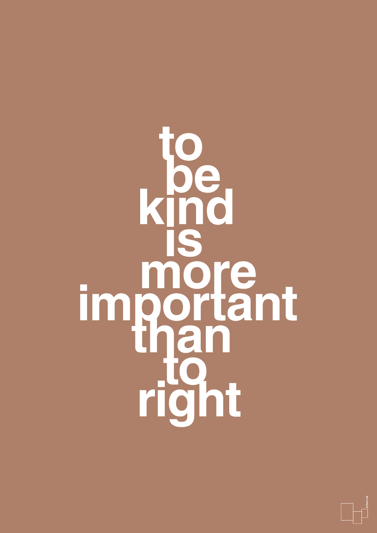 plakat: to be kind is more important than to right - cider spice-Livet-A1two3