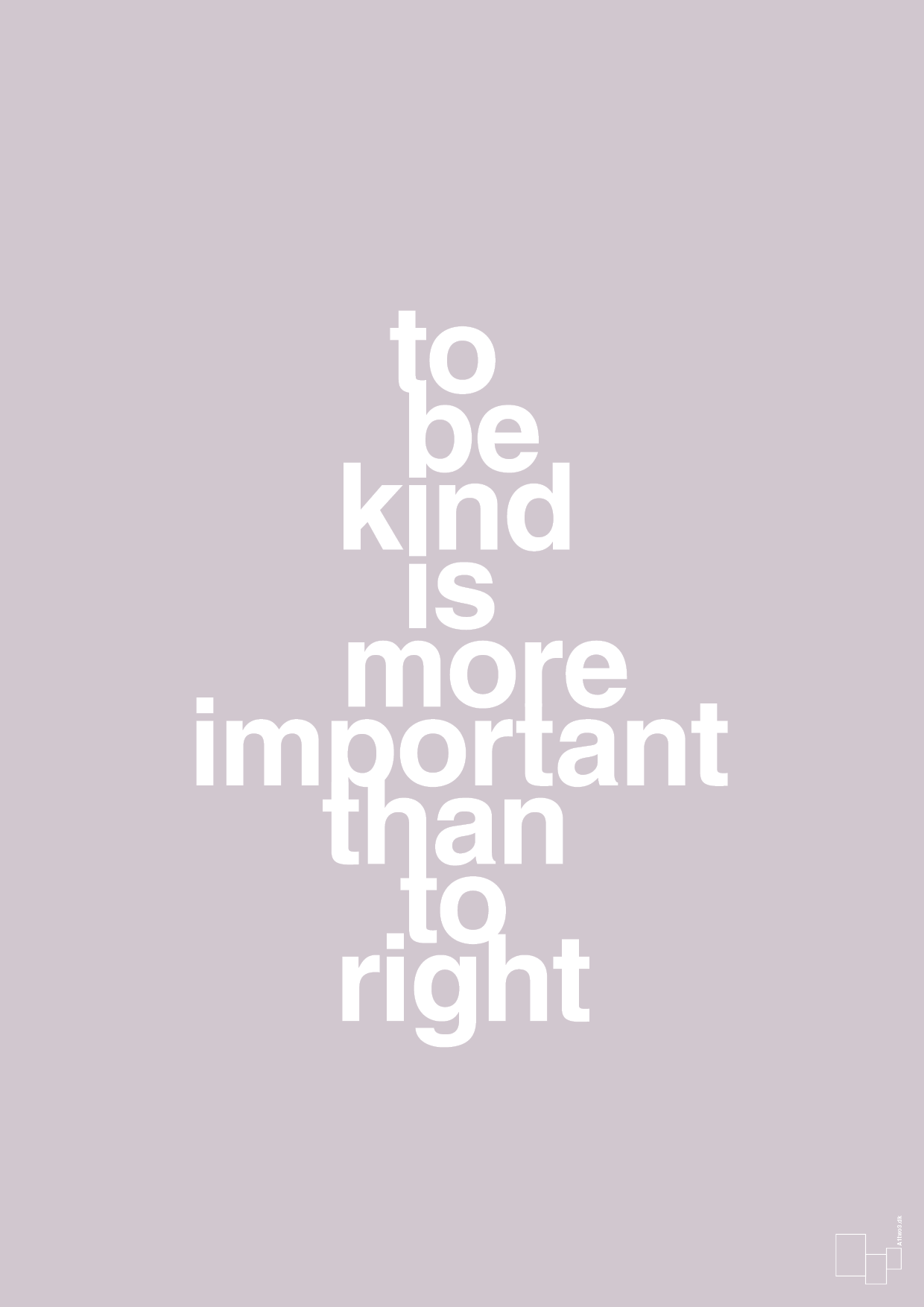 plakat: to be kind is more important than to right - dusty lilac-Livet-A1two3
