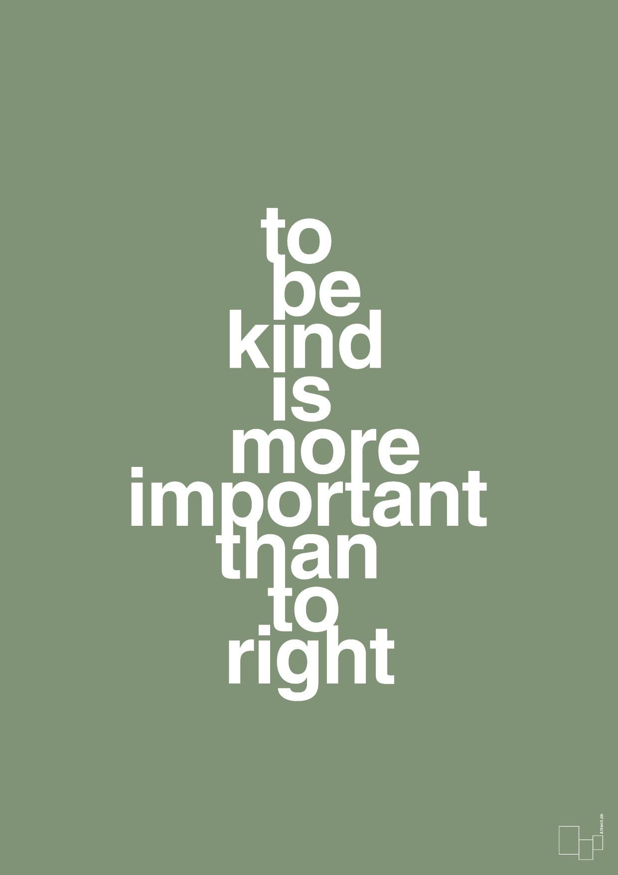 plakat: to be kind is more important than to right - jade-Livet-A1two3