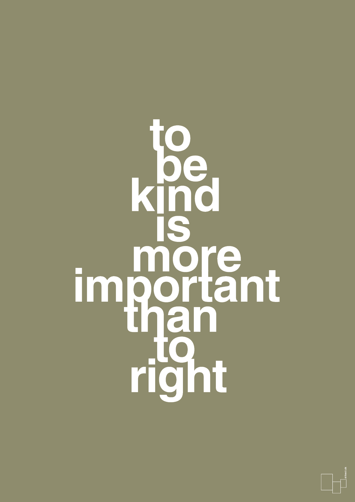 plakat: to be kind is more important than to right - misty forrest-Livet-A1two3