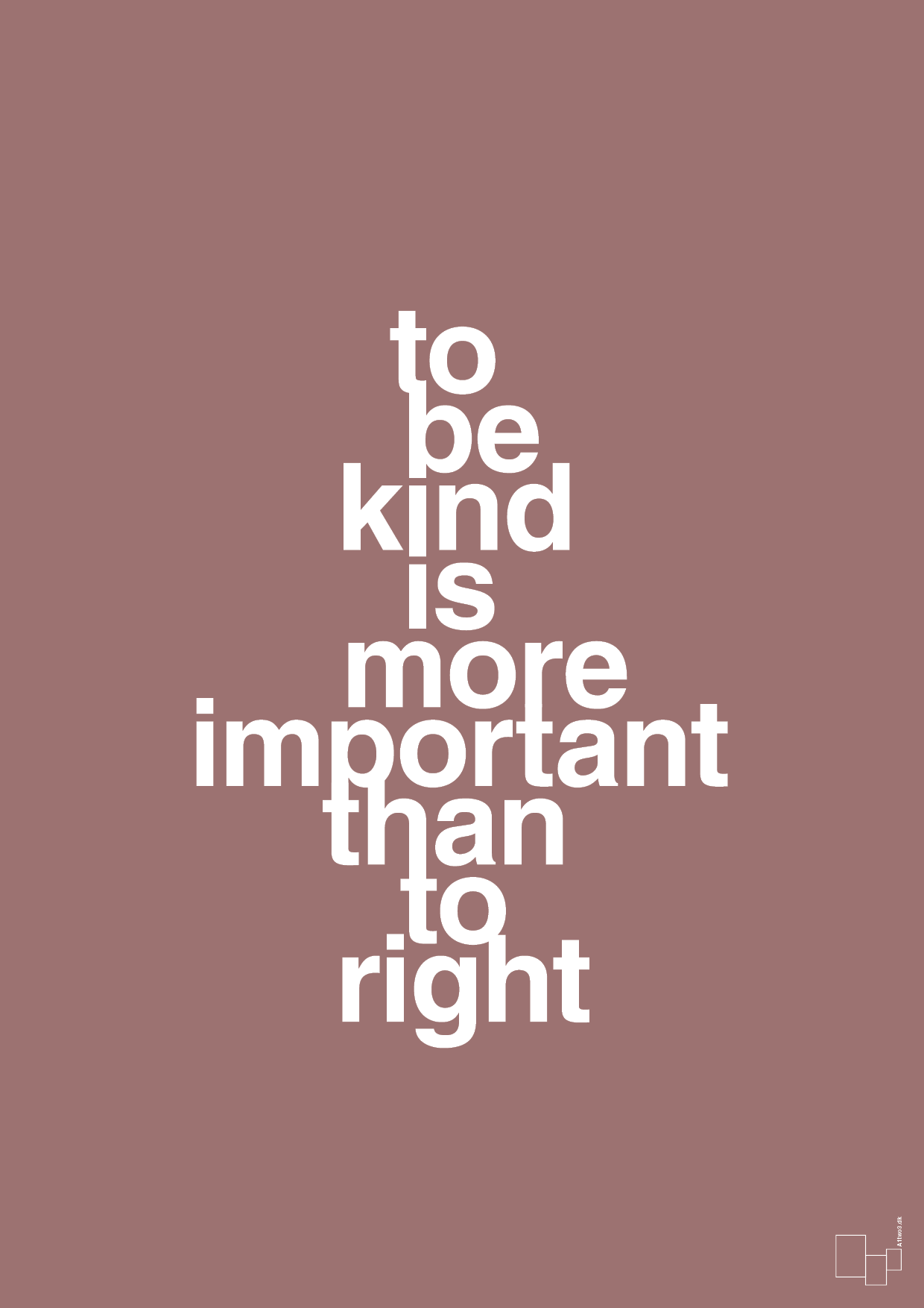 plakat: to be kind is more important than to right - plum-Livet-A1two3