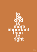 plakat: to be kind is more important than to right - rumba orange-Livet-A1two3