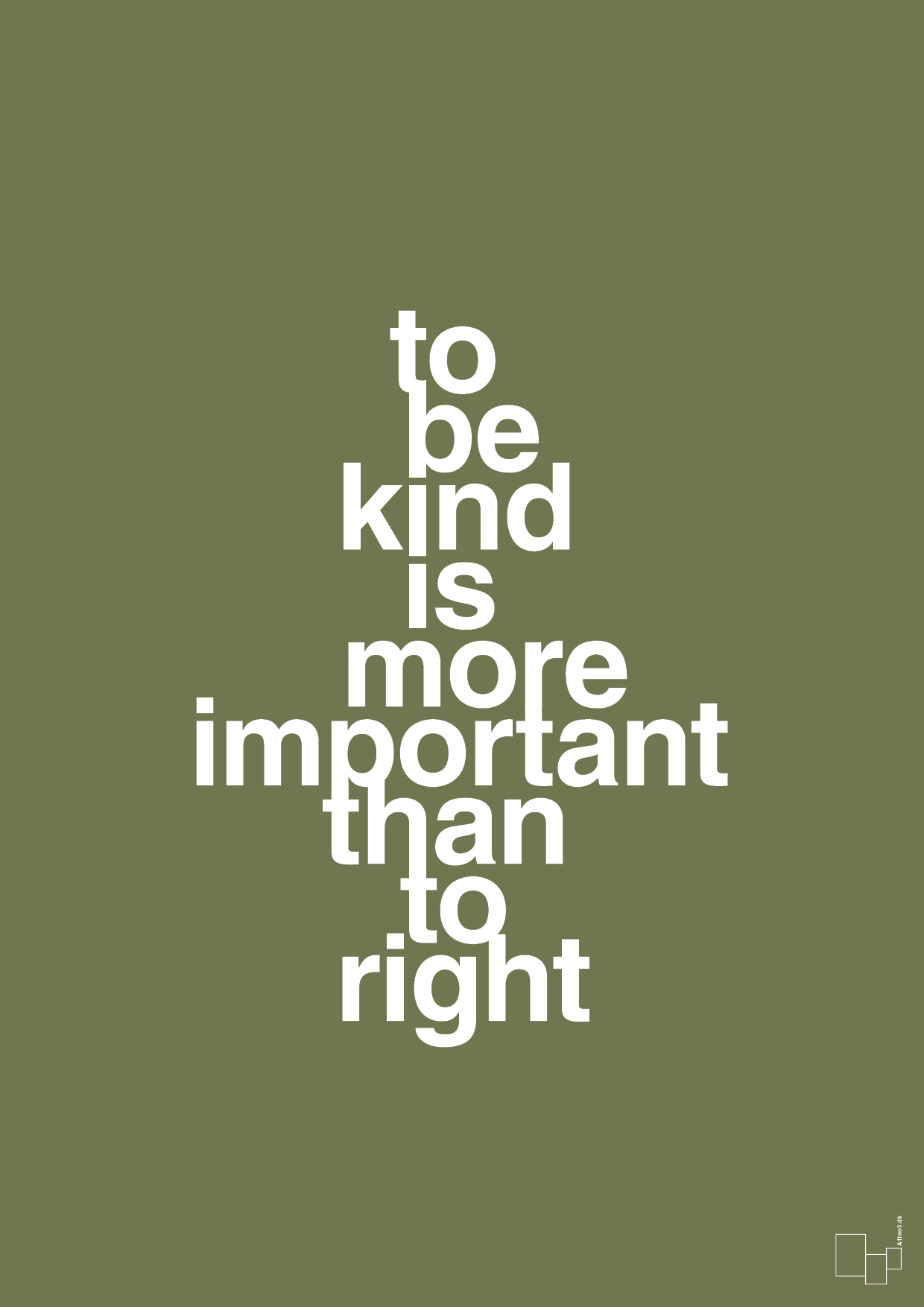 plakat: to be kind is more important than to right - secret meadow-Livet-A1two3