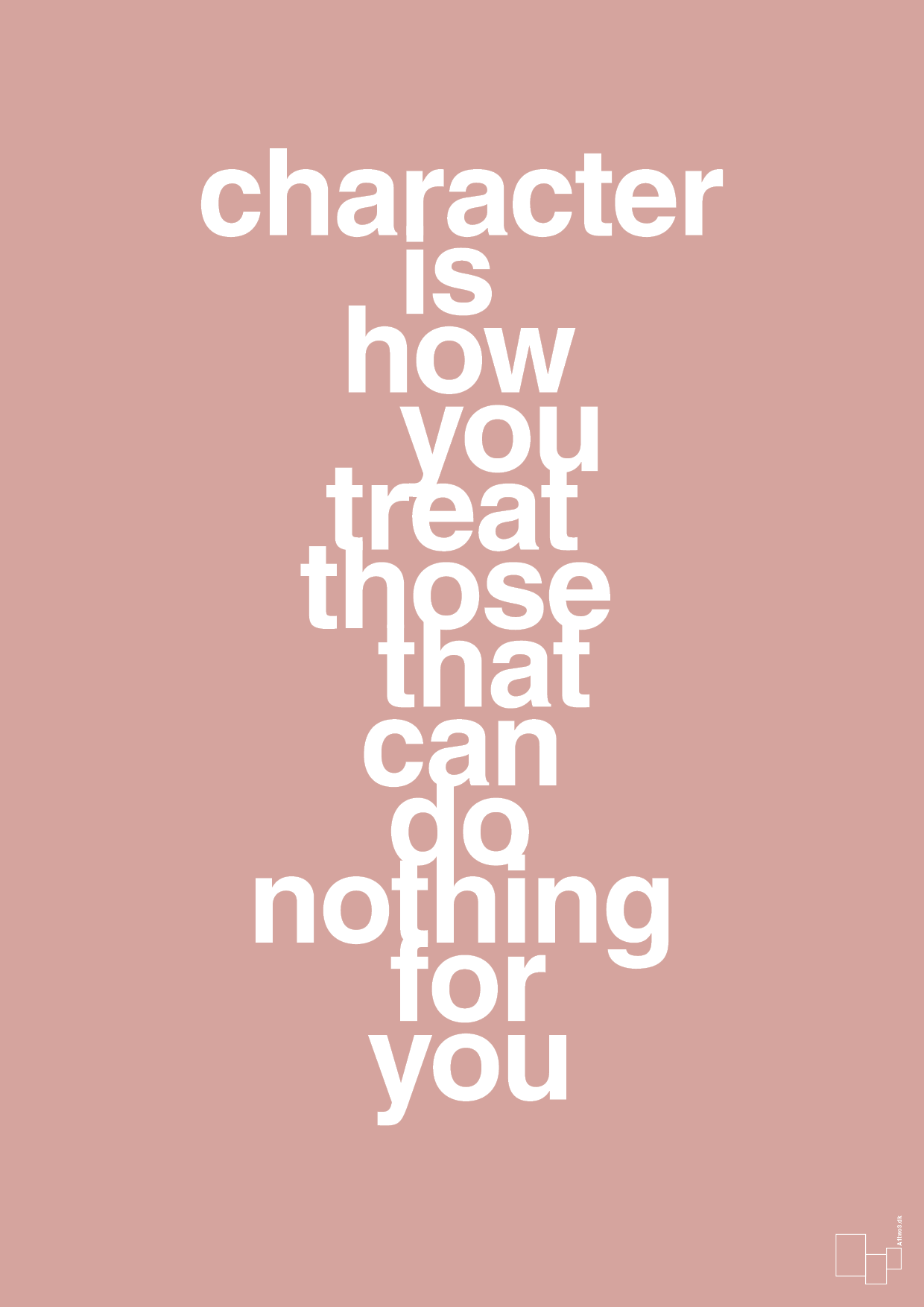 plakat: character is how you treat those that can do nothing for you - bubble shell-Livet-A1two3