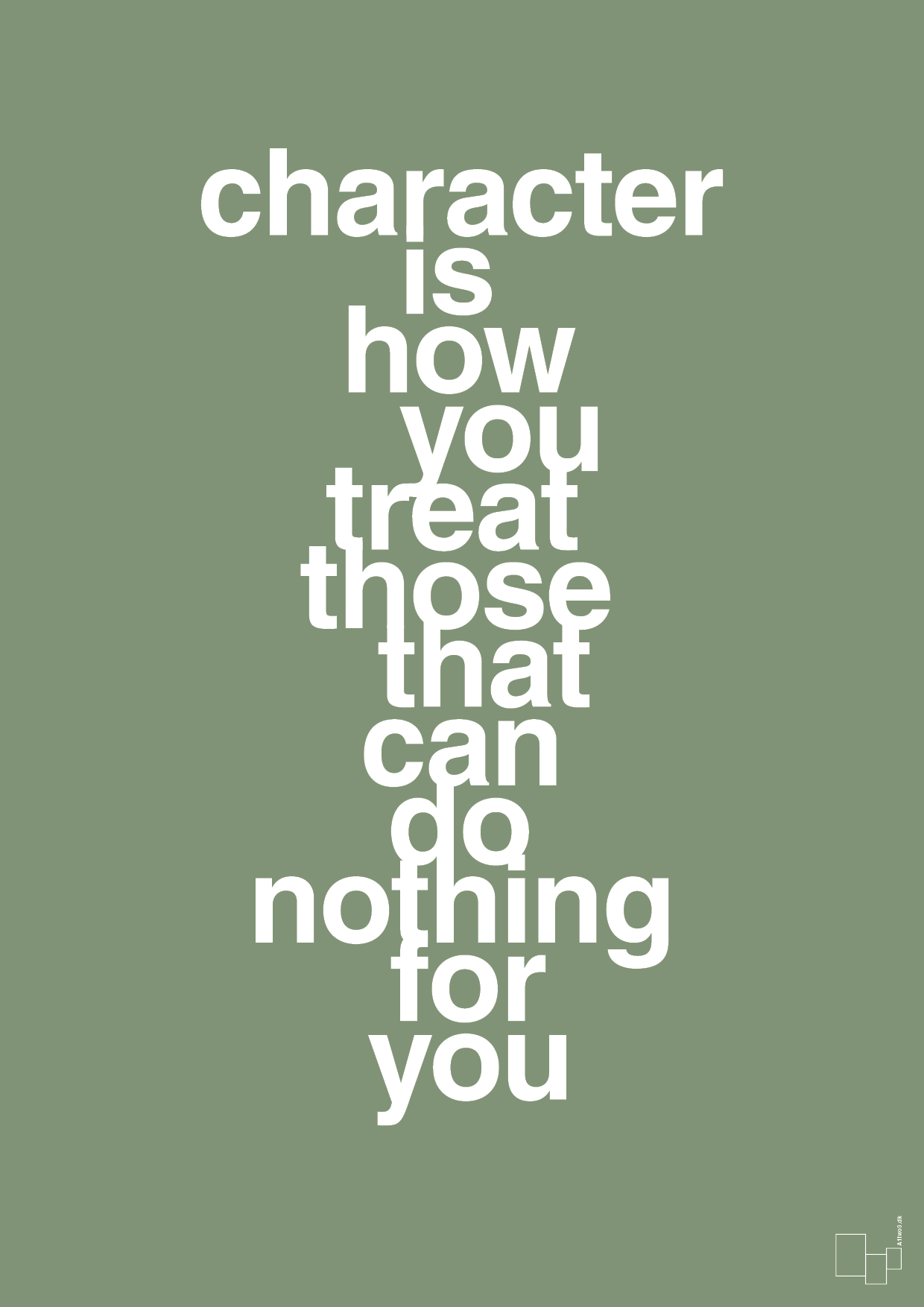 plakat: character is how you treat those that can do nothing for you - jade-Livet-A1two3