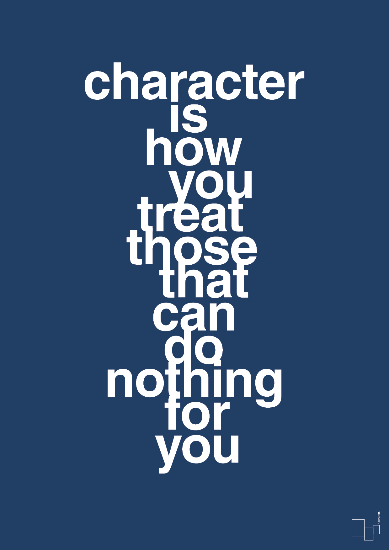 plakat: character is how you treat those that can do nothing for you - lapis blue-Livet-A1two3