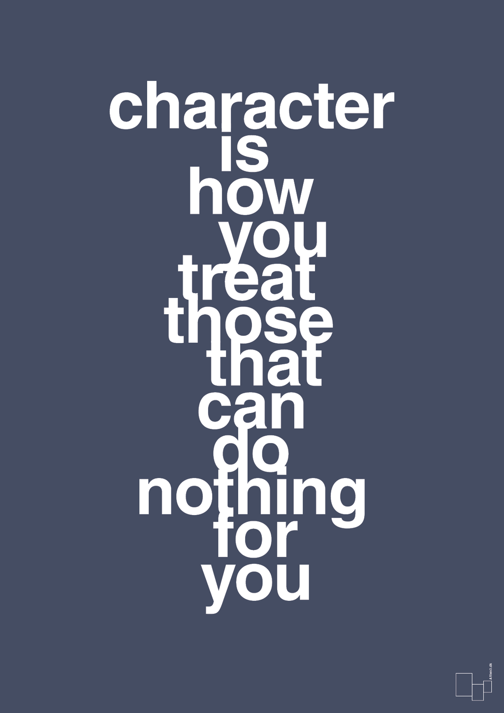 Character is how you treat those that can do nothing for you - petrol-Livet-A1two3
