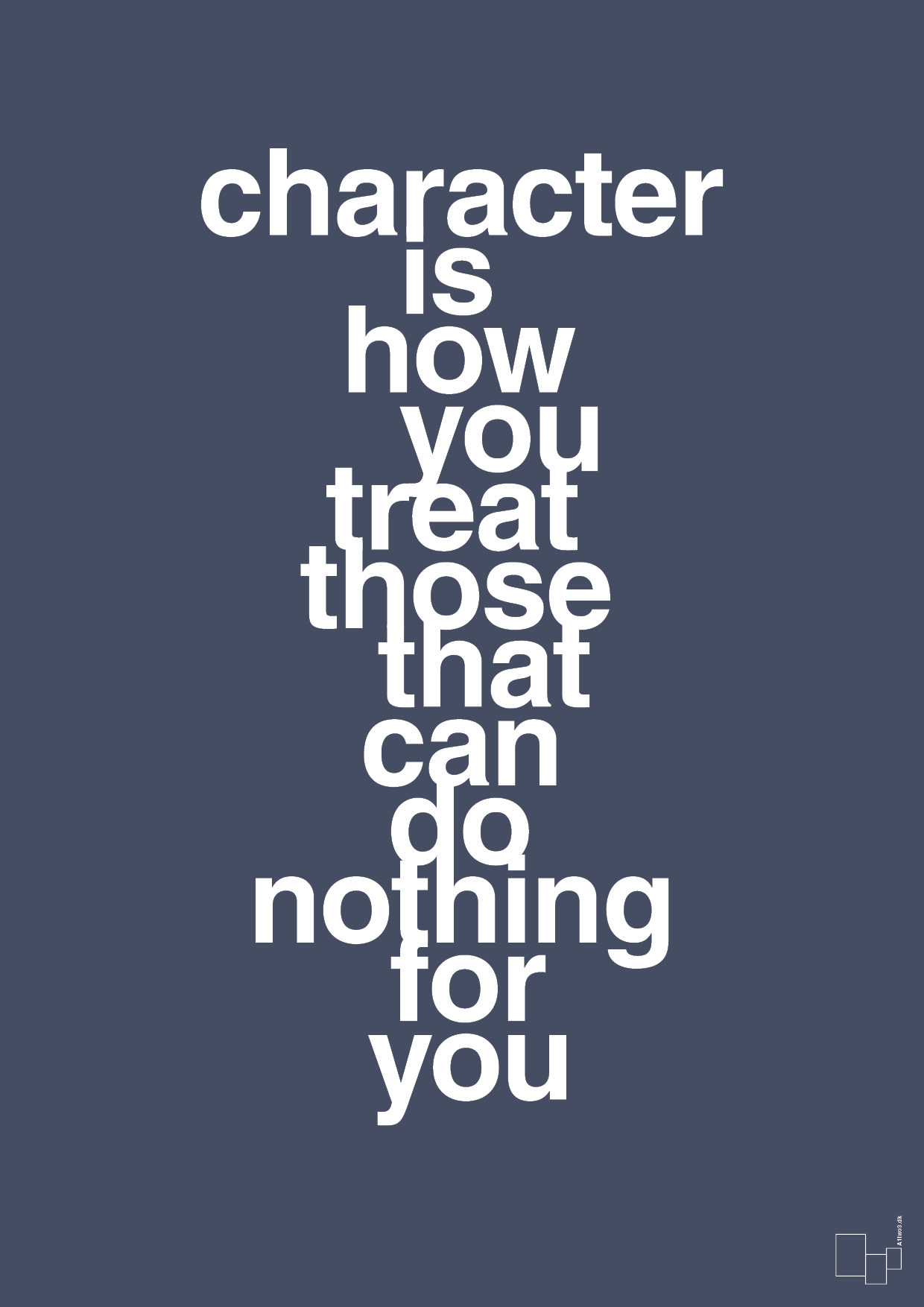 Character is how you treat those that can do nothing for you - petrol-Livet-A1two3