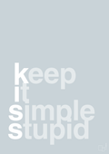plakat: keep it simple stupid - light drizzle-Livet-A1two3