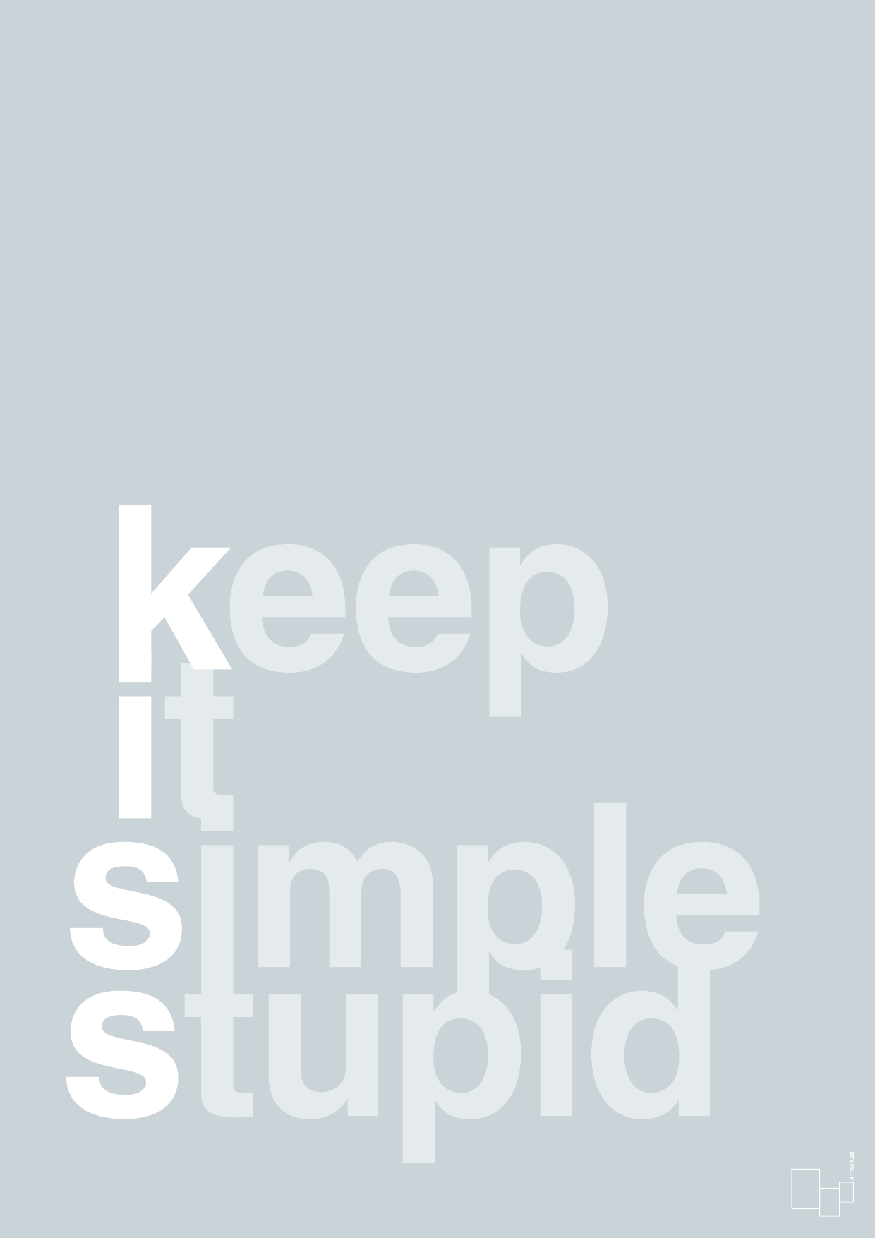plakat: keep it simple stupid - light drizzle-Livet-A1two3