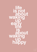 plakat: life is not about waking up early life is about waking up happy - bubble shell-Livet-A1two3
