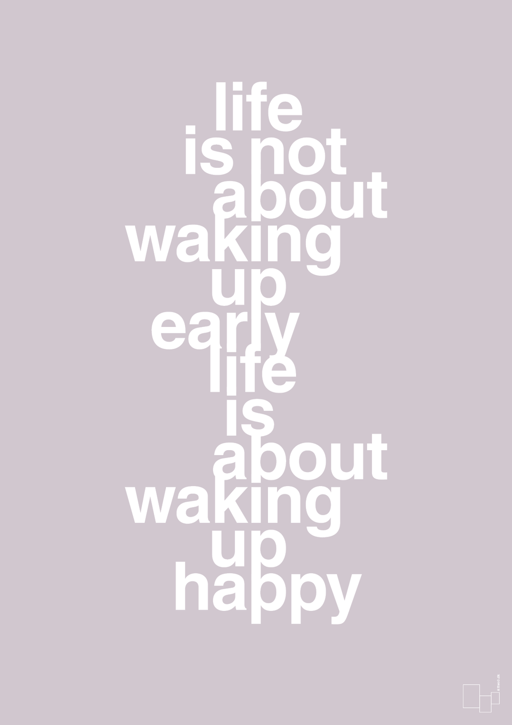 plakat: life is not about waking up early life is about waking up happy - dusty lilac-Livet-A1two3