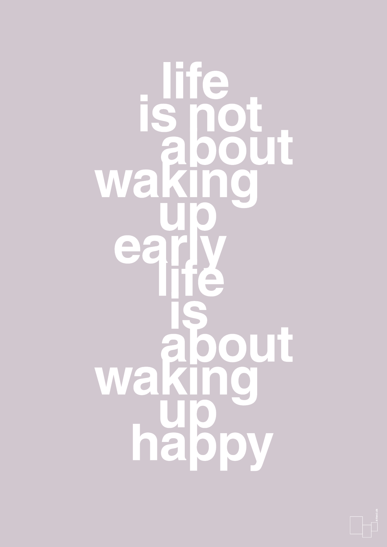 plakat: life is not about waking up early life is about waking up happy - dusty lilac-Livet-A1two3