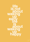 plakat: life is not about waking up early life is about waking up happy - honeycomb-Livet-A1two3