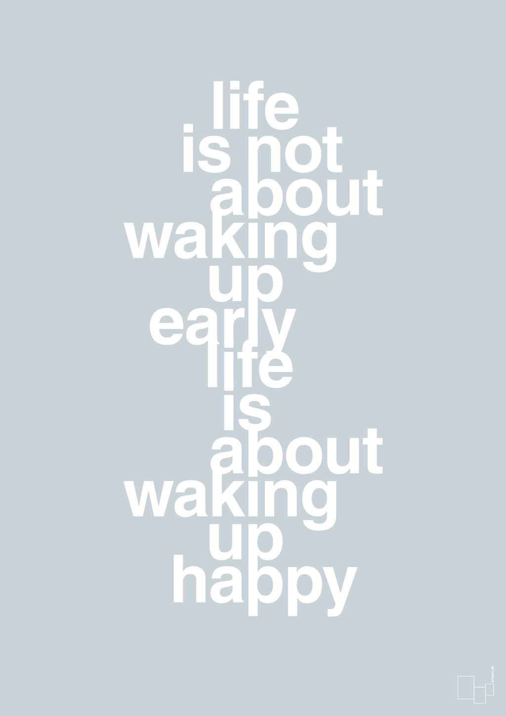 plakat: life is not about waking up early life is about waking up happy - light drizzle-Livet-A1two3