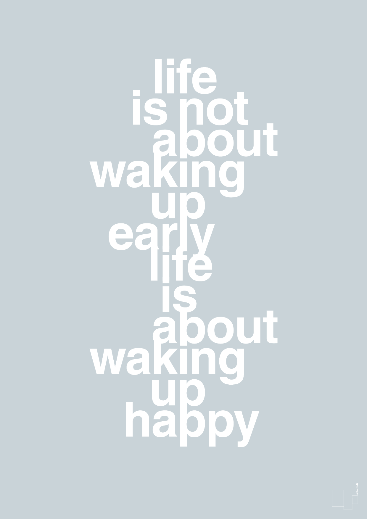 plakat: life is not about waking up early life is about waking up happy - light drizzle-Livet-A1two3