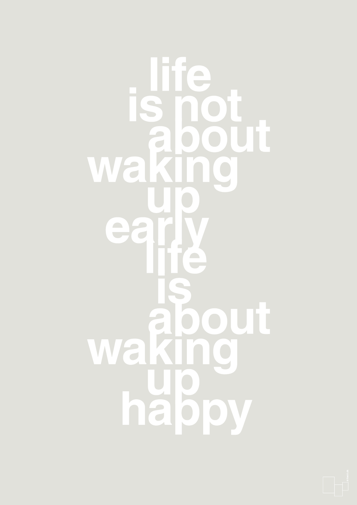 plakat: life is not about waking up early life is about waking up happy - painters white-Livet-A1two3