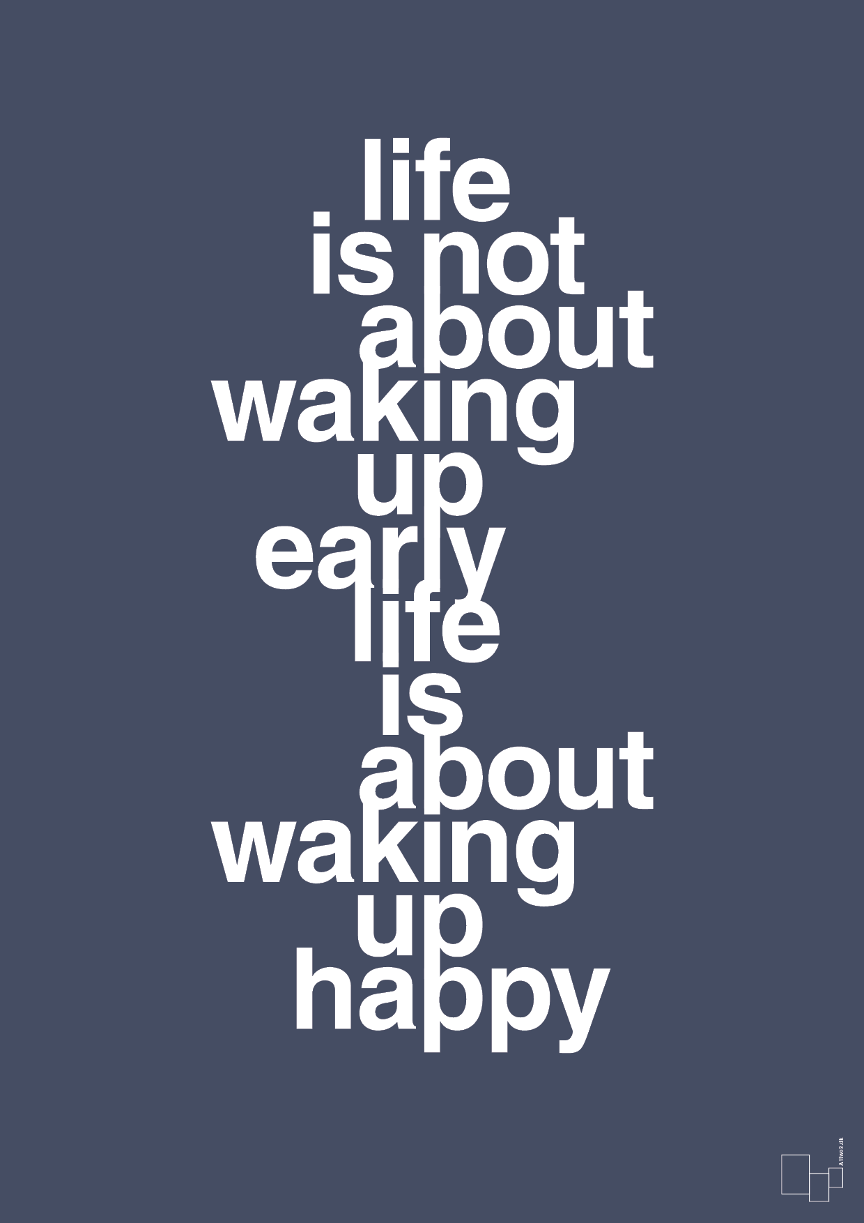 Life is not about waking up early life is about waking up happy - petrol-Livet-A1two3