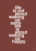 plakat: life is not about waking up early life is about waking up happy - red pepper-Livet-A1two3
