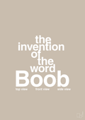 plakat: the invention of the word Boob - creamy mushroom-Humor-A1two3