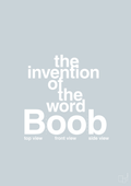 plakat: the invention of the word Boob - light drizzle-Humor-A1two3