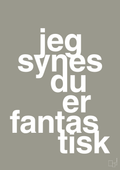 plakat: jeg synes du er fantastisk - battleship gray-Kærlighed-A1two3