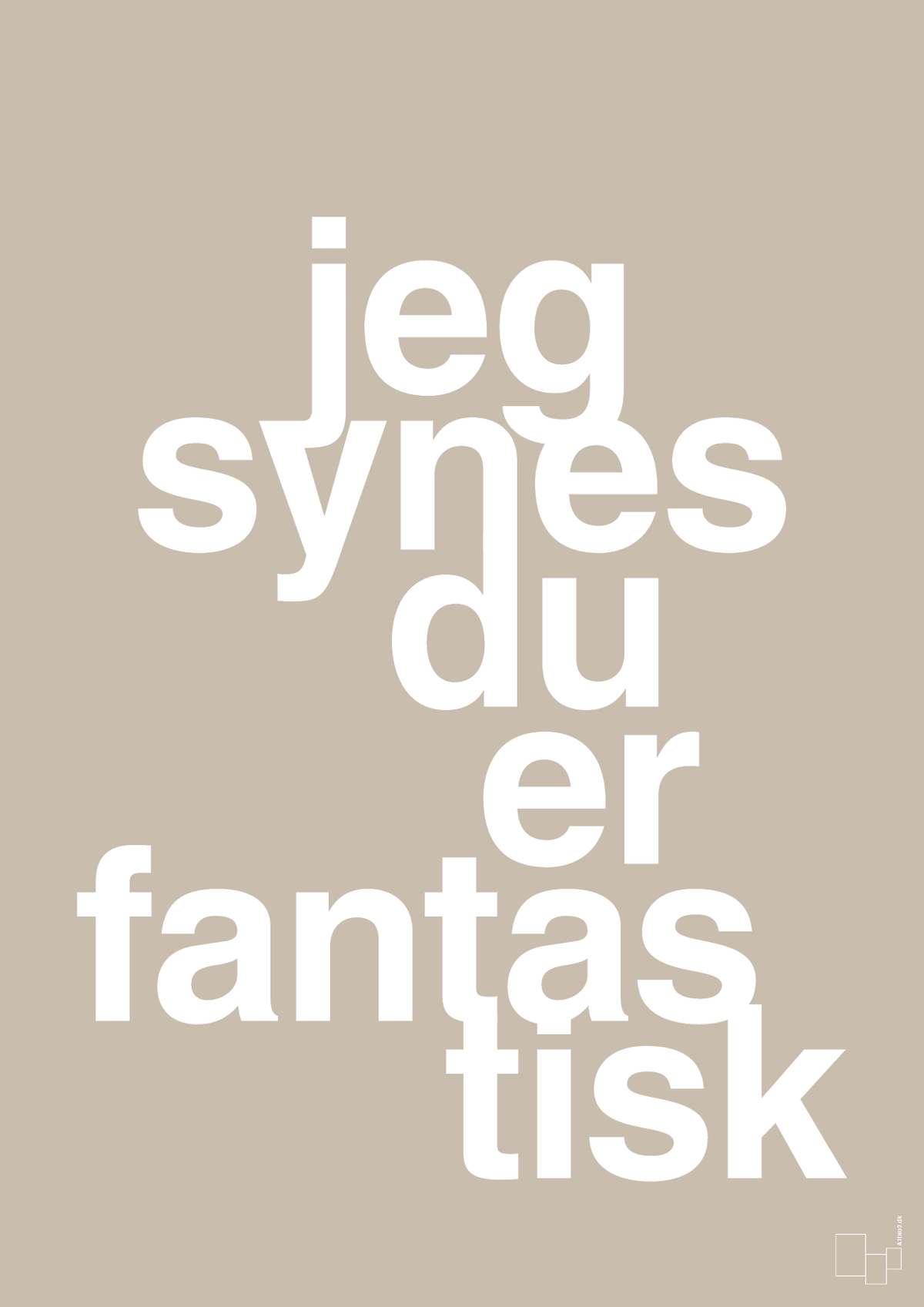 plakat: jeg synes du er fantastisk - creamy mushroom-Kærlighed-A1two3
