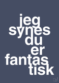 Jeg synes du er fantastisk - petrol-Kærlighed-A1two3