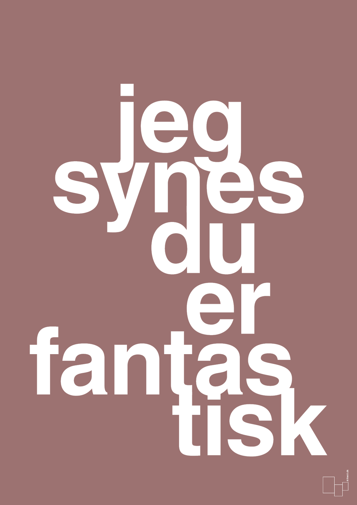 plakat: jeg synes du er fantastisk - plum-Kærlighed-A1two3