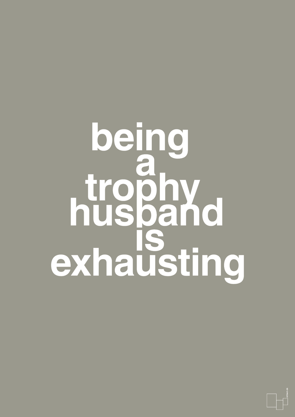 plakat: being a trophy husband is exhausting - battleship gray-Humor-A1two3