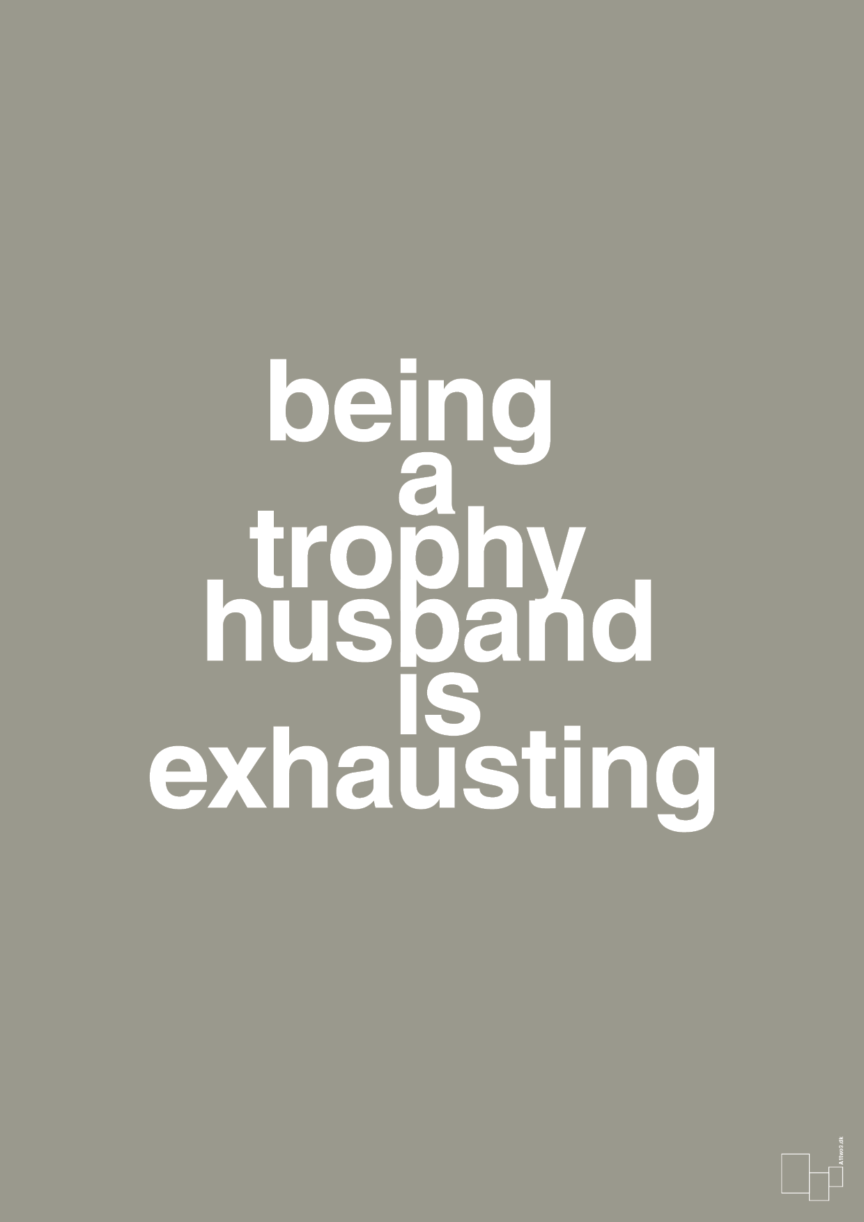 plakat: being a trophy husband is exhausting - battleship gray-Humor-A1two3