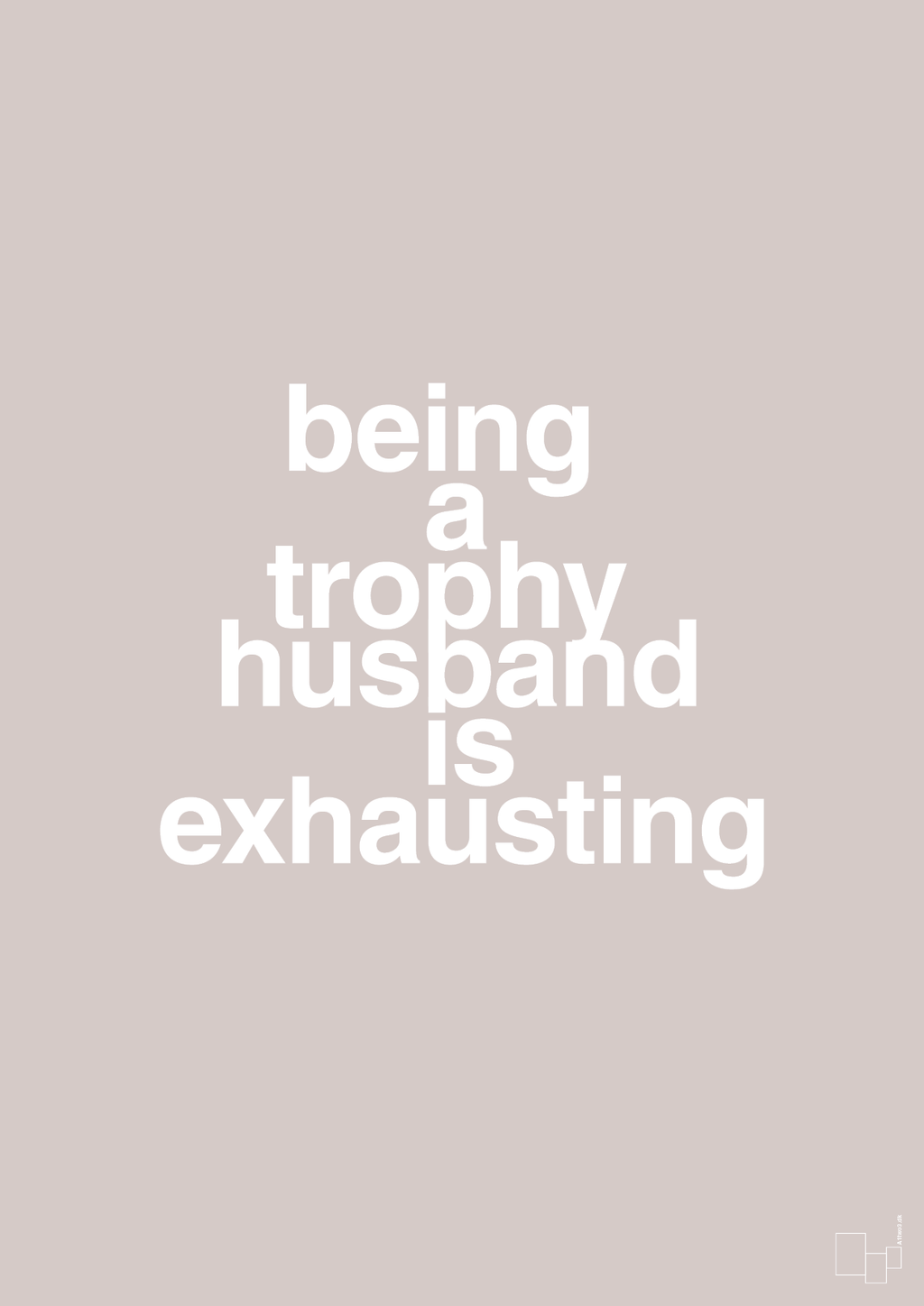 plakat: being a trophy husband is exhausting - broken beige-Humor-A1two3