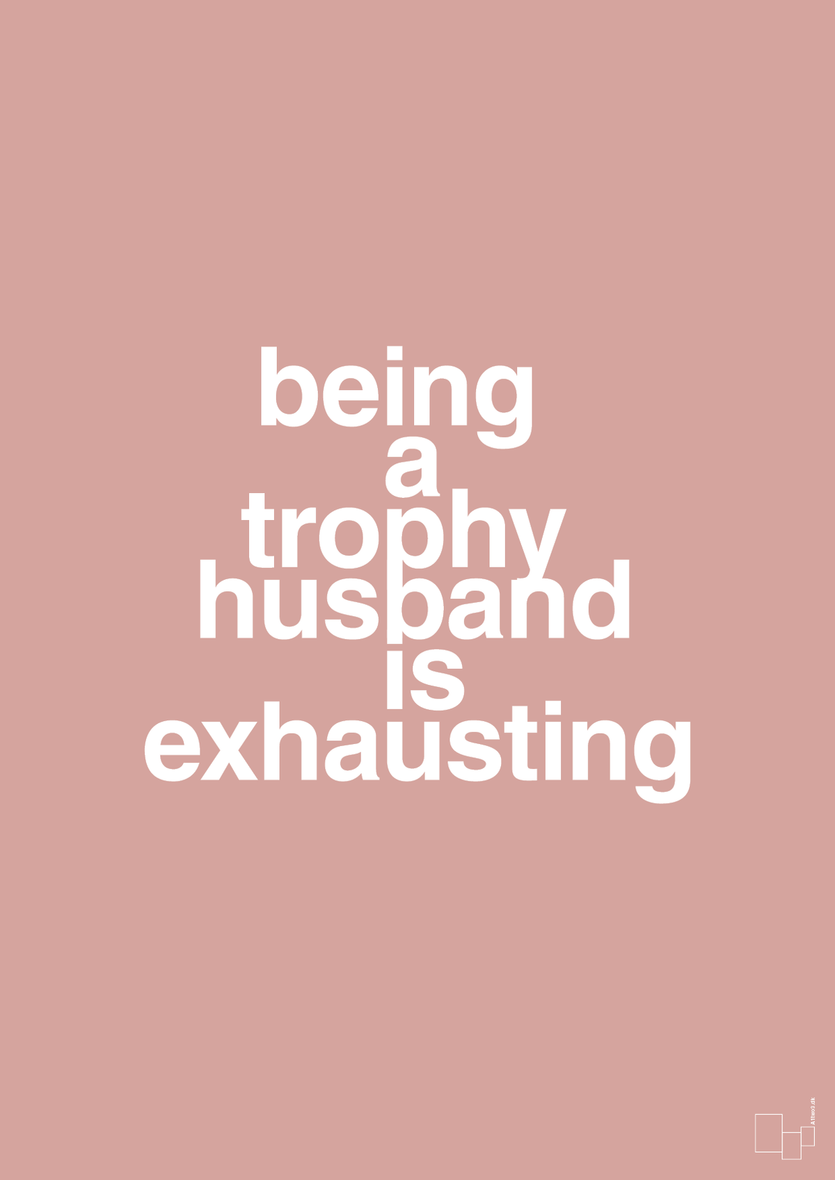 plakat: being a trophy husband is exhausting - bubble shell-Humor-A1two3