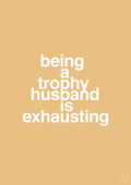 plakat: being a trophy husband is exhausting - charismatic-Humor-A1two3