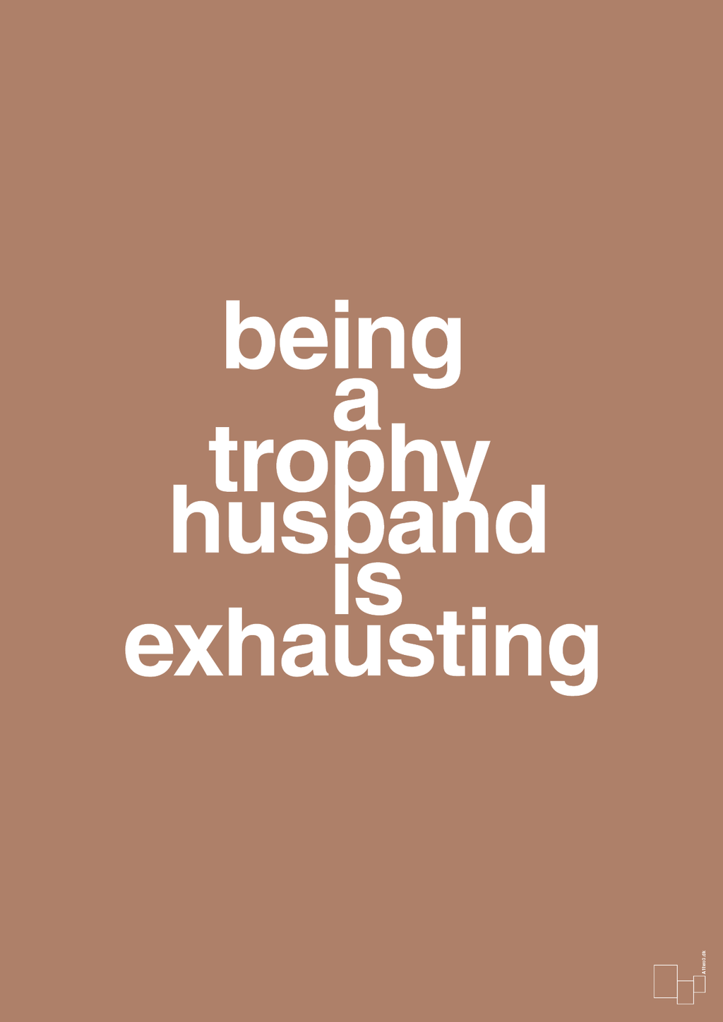 plakat: being a trophy husband is exhausting - cider spice-Humor-A1two3