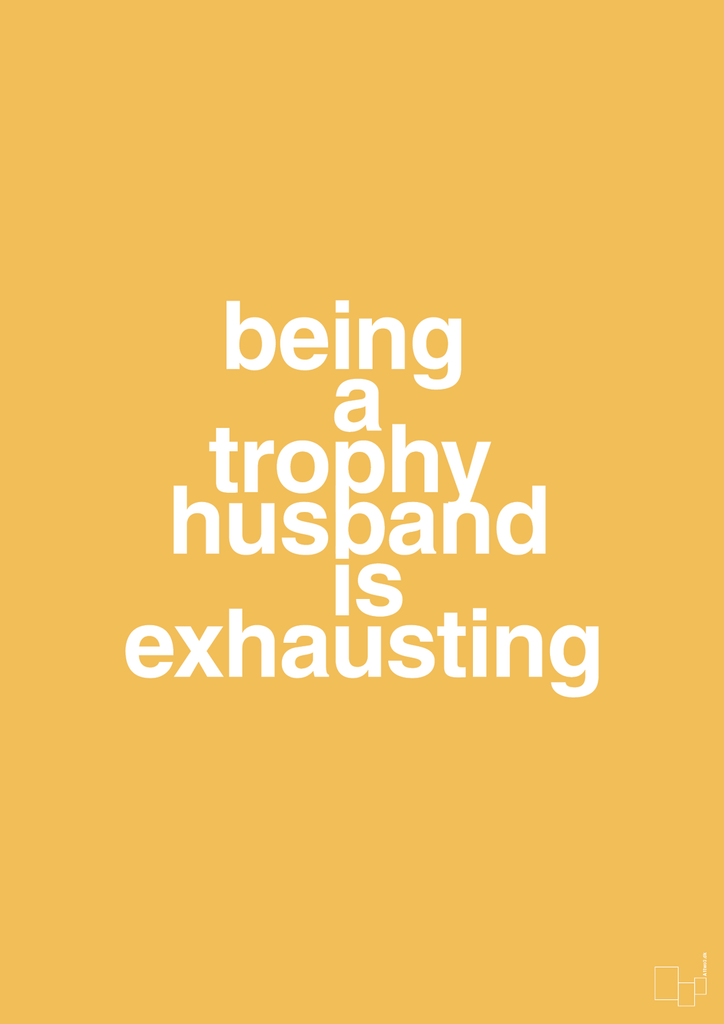 plakat: being a trophy husband is exhausting - honeycomb-Humor-A1two3