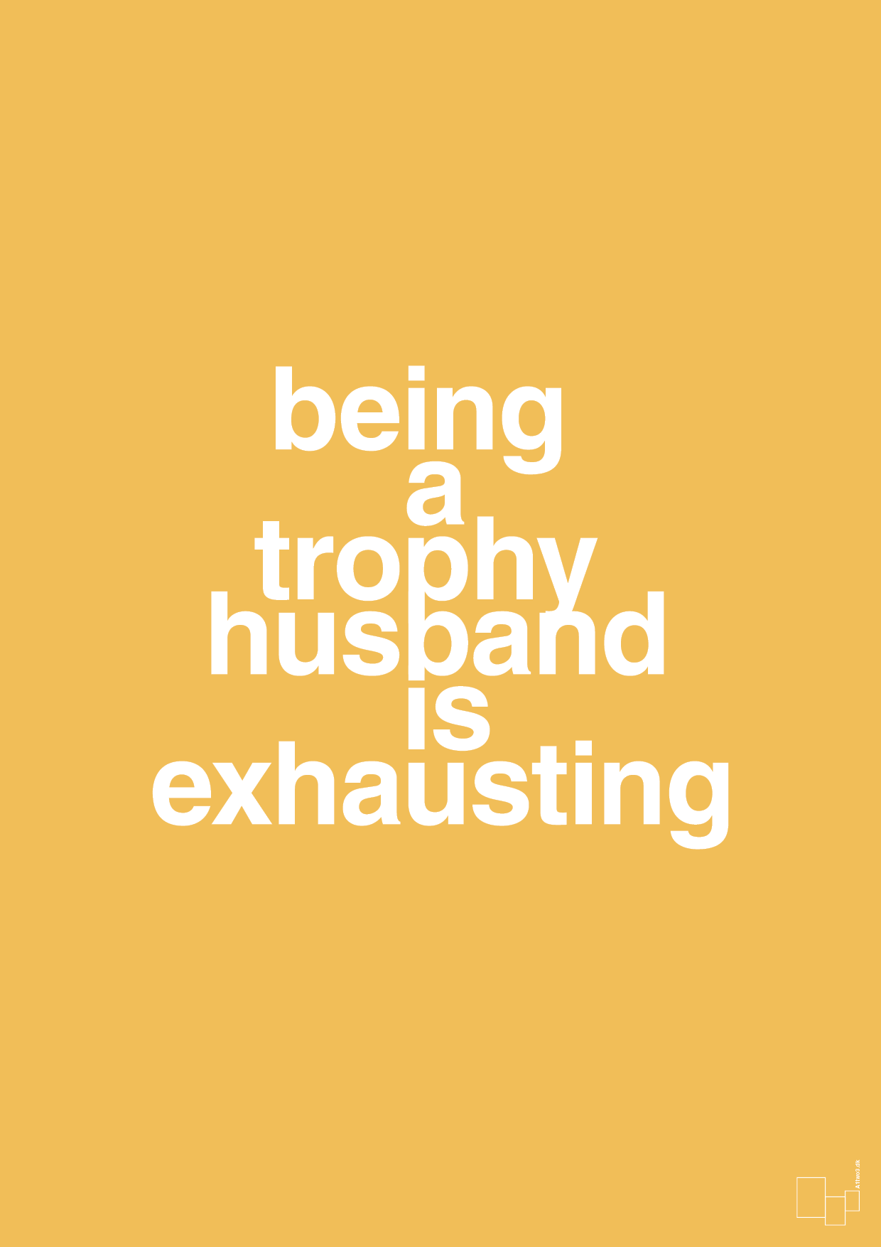 plakat: being a trophy husband is exhausting - honeycomb-Humor-A1two3
