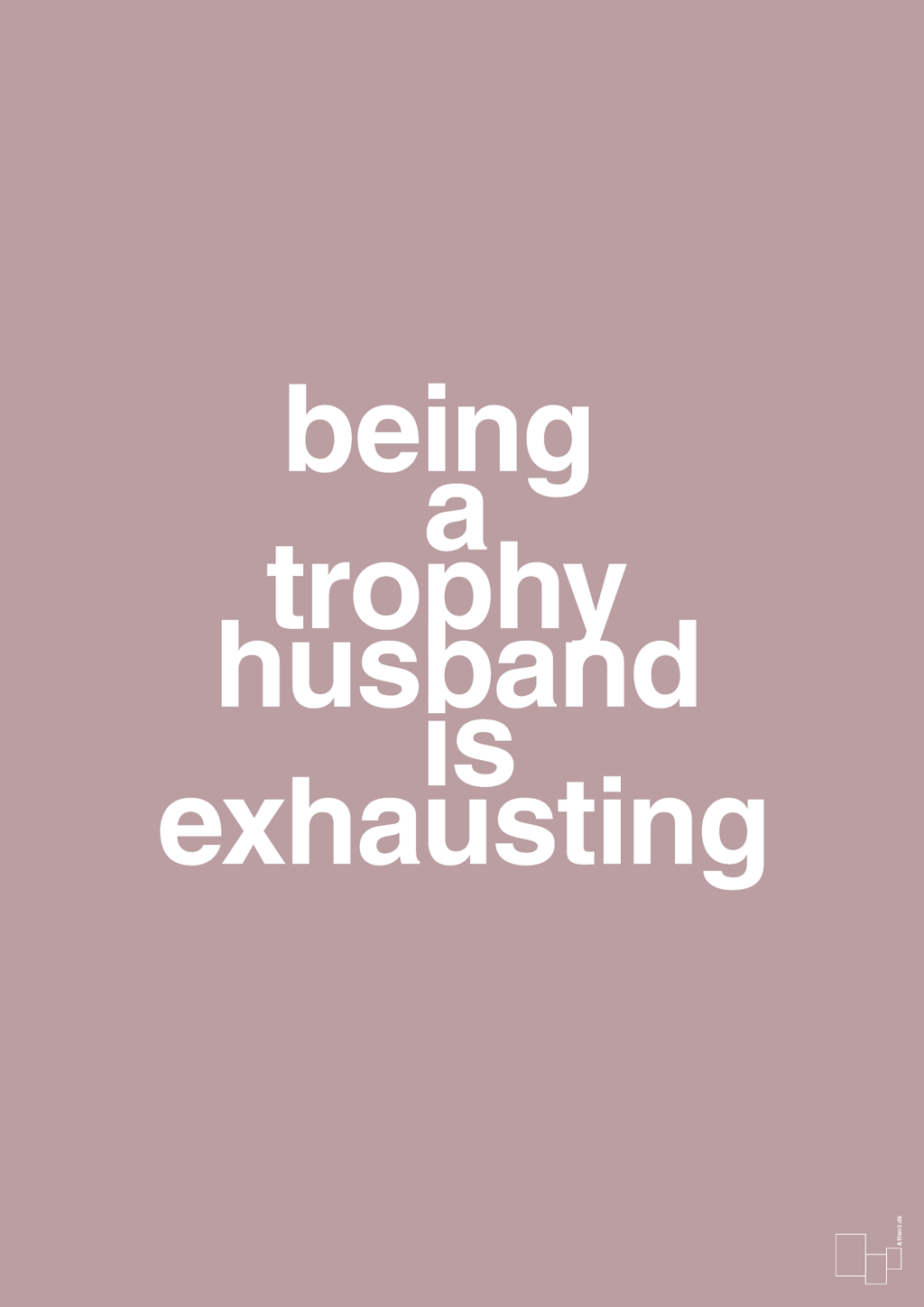 plakat: being a trophy husband is exhausting - light rose-Humor-A1two3