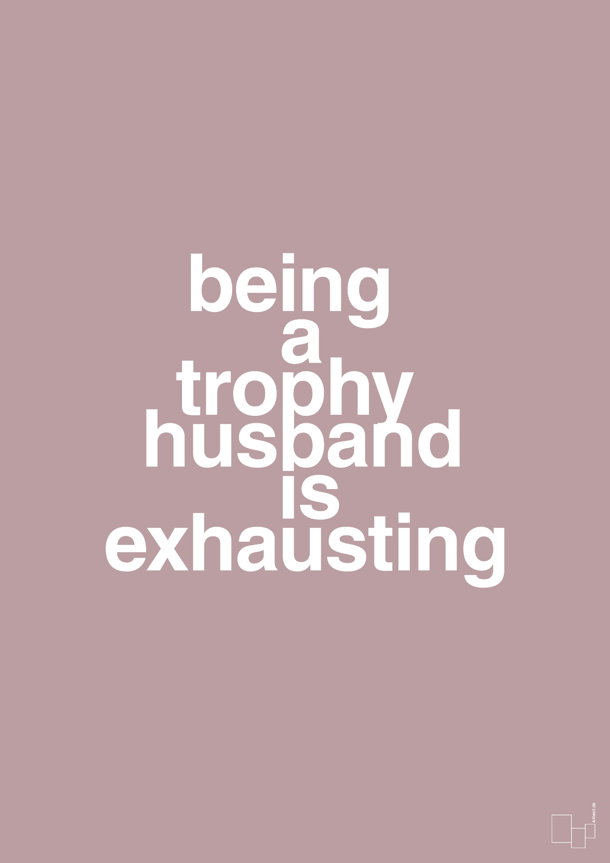 plakat: being a trophy husband is exhausting - light rose-Humor-A1two3